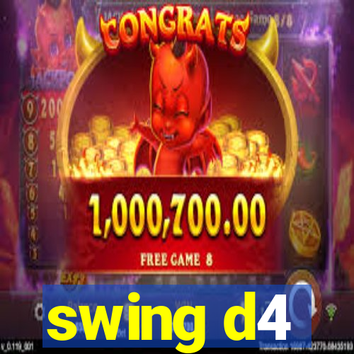 swing d4